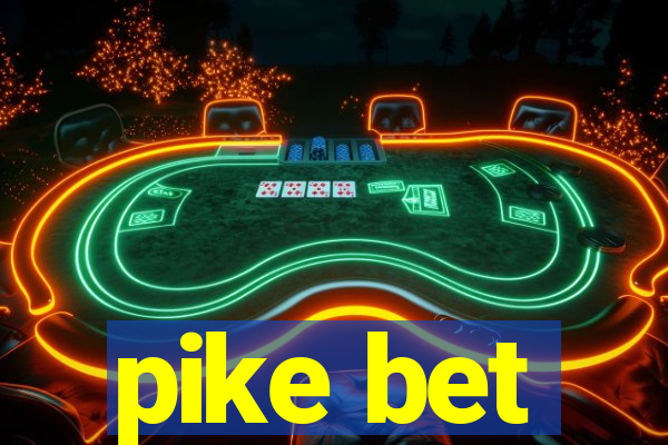 pike bet
